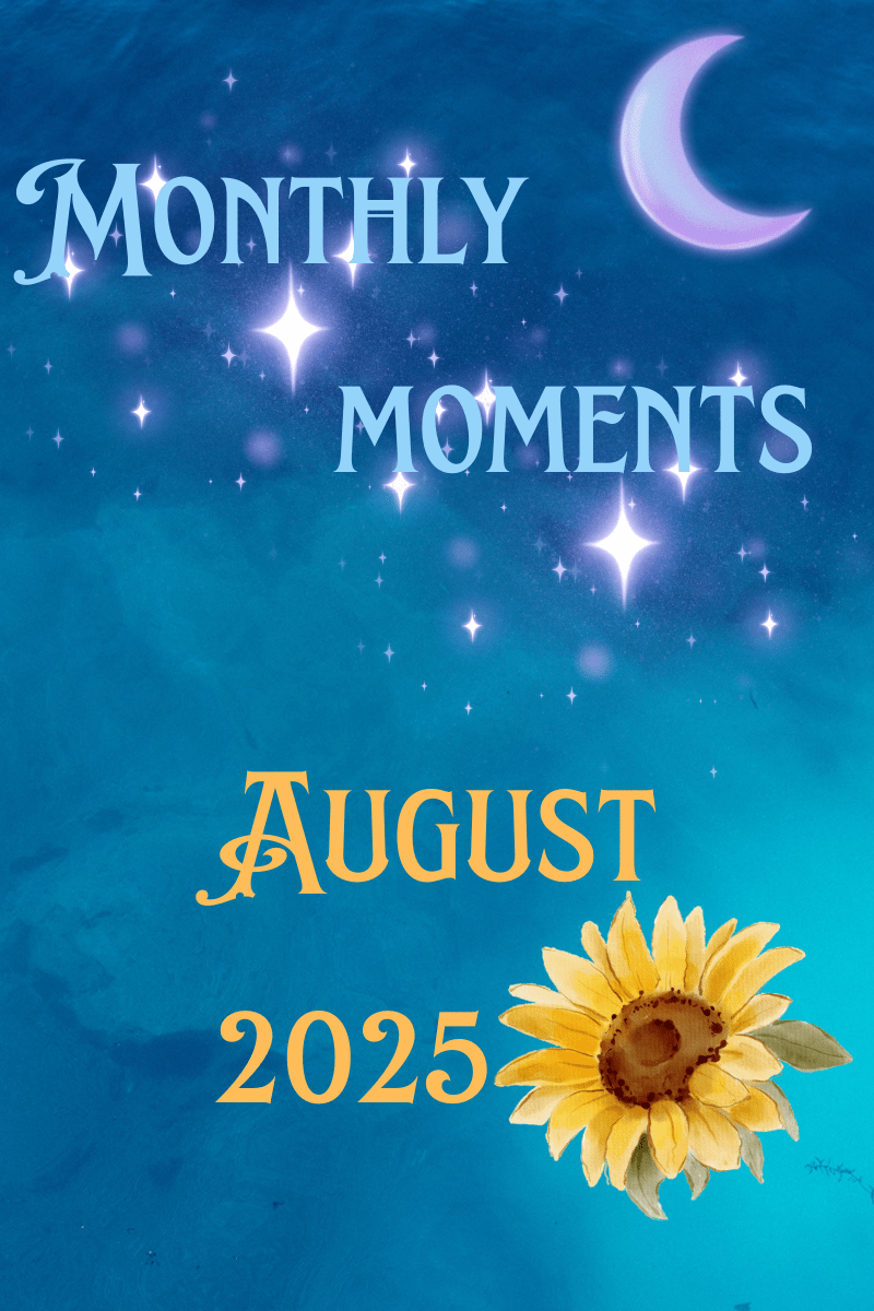 Monthly Moments- August